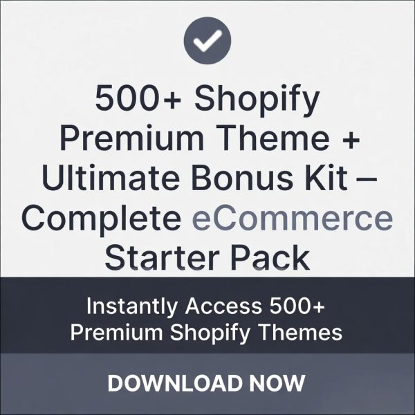 500+ Shopify Premium Theme + Ultimate Bonus Kit – Complete eCommerce Starter Pack